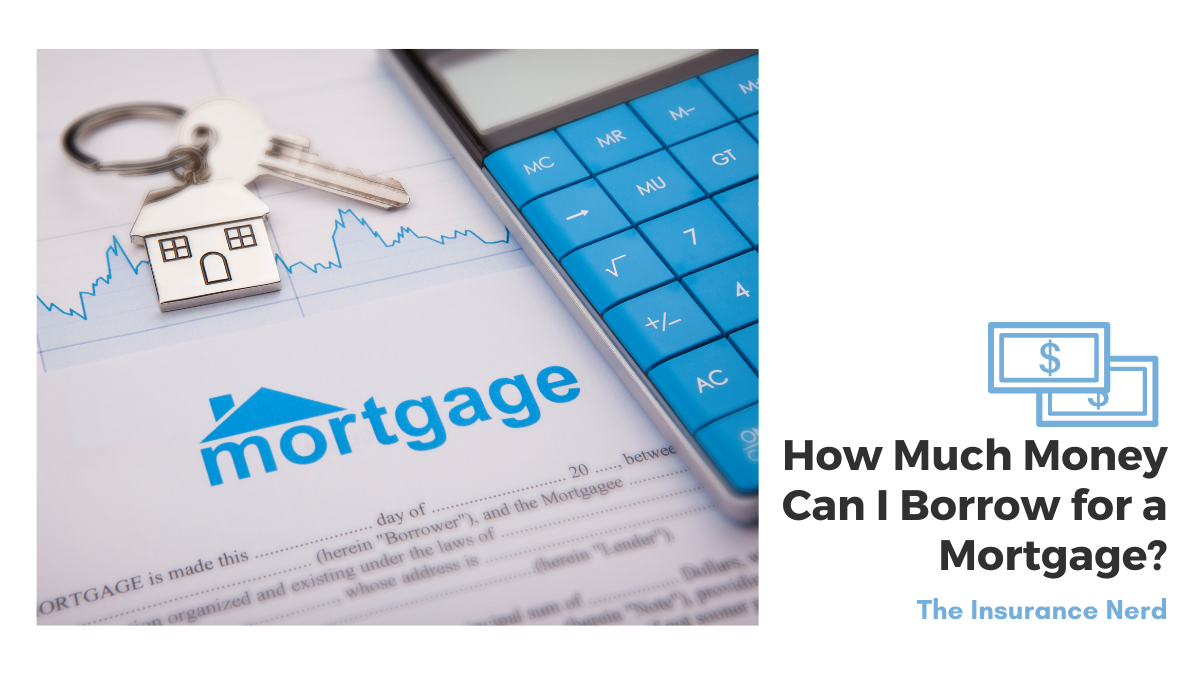 How-Much-Money-Can-I-Borrow-for-a-Mortgage