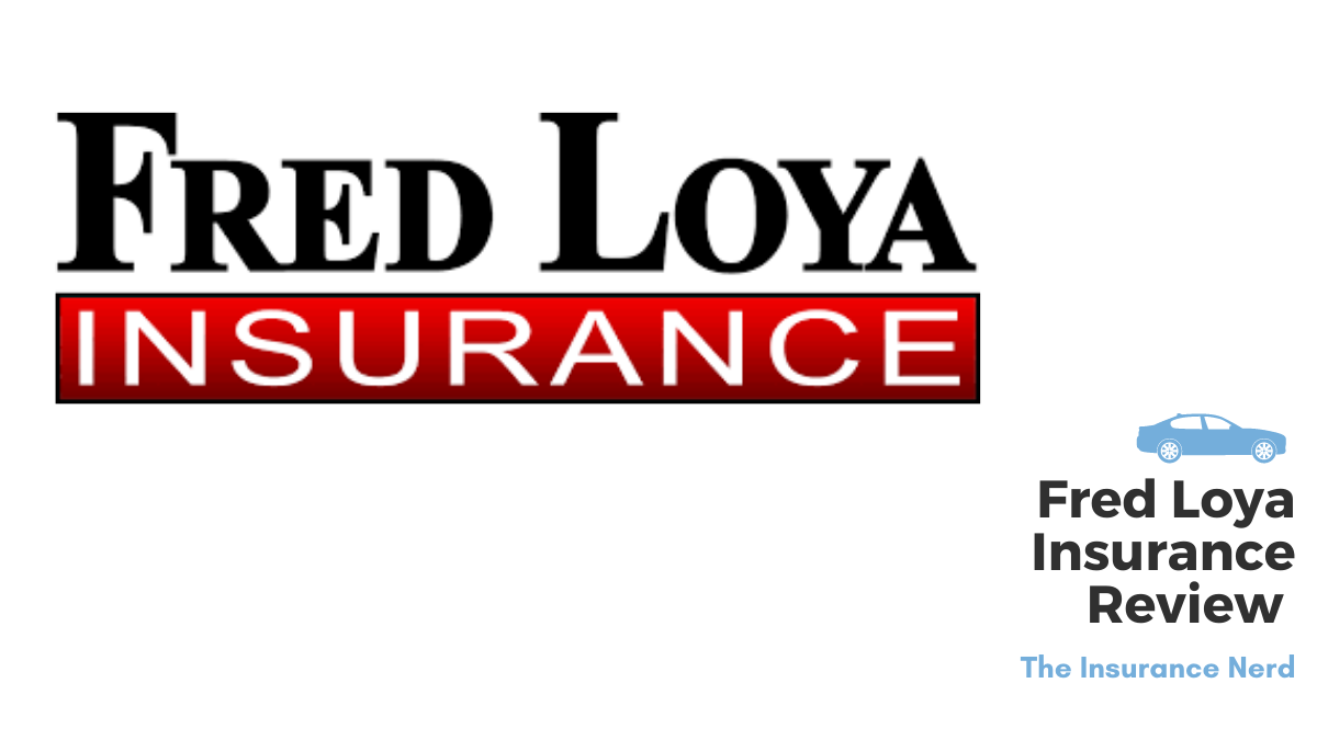Fred Loya Insurance Review 2021