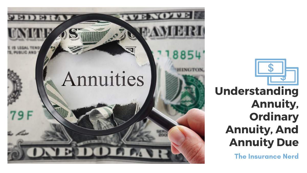Understanding Annuity, Ordinary Annuity, And Annuity Due